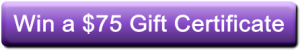 Win a $75 Gift Certificate Button