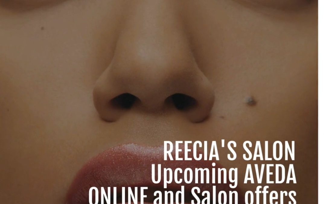 Reecia’s Salon – Upcoming ONLINE Aveda Offers and Savings – 03.02.21 – 03.15.21