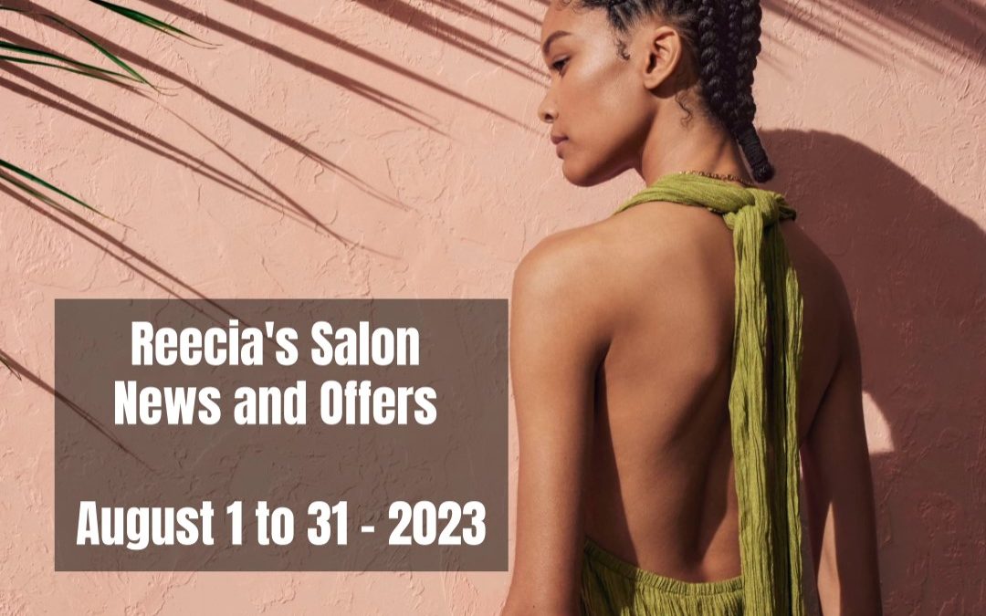 Reecia’s Salon Highlights August 2023