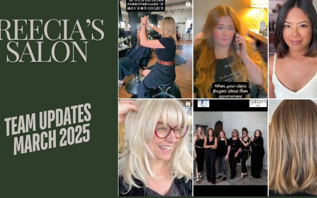 Reecia’s Salon Team Updates March 2025